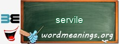 WordMeaning blackboard for servile